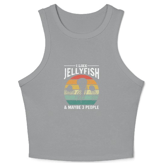 I Like Jellyfish & Maybe 3 People Jellyfish Lover Crop Tank Top
