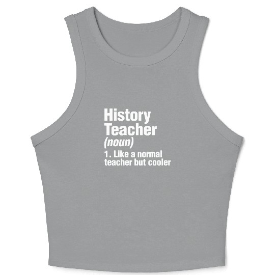 History Teacher Like A Normal Teacher But Cooler Crop Tank Top