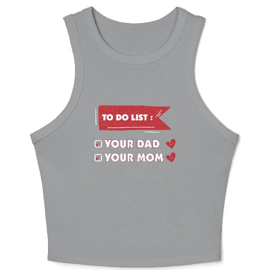 funny to do list dad and mom Crop Tank Top