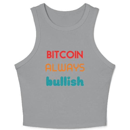 Bitcoin always bullish Crop Tank Top
