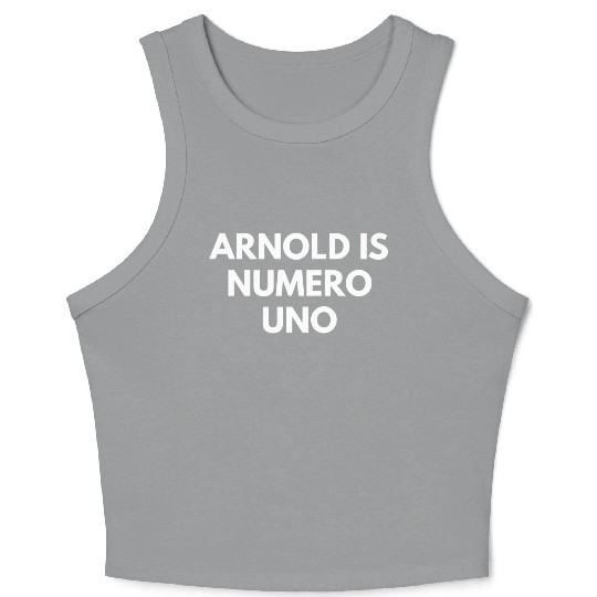 Arnold Is Numero Uno Gym Crop Tank Top