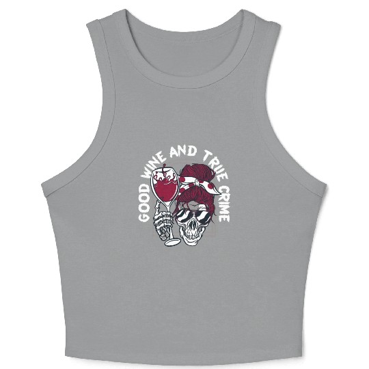 Good Wine True Crime Funny True Crime Show Gift Crop Tank Top