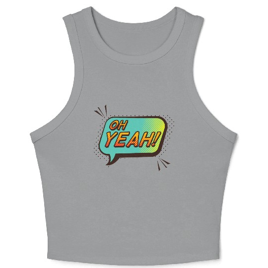 Oh yeah Crop Tank Top