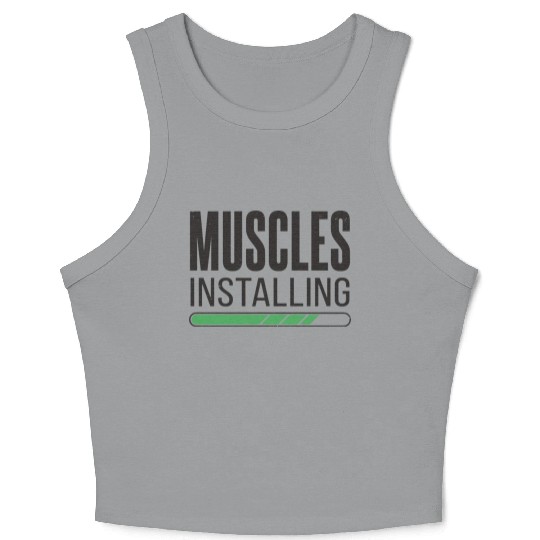 Installing Muscles Please Wait - Funny Gym Workout Crop Tank Top