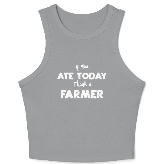 If You Ate Today Thank A Farmer Crop Tank Top