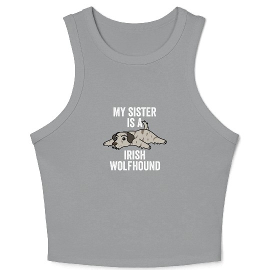 My Sister Is An Irish Wolfhound Crop Tank Top
