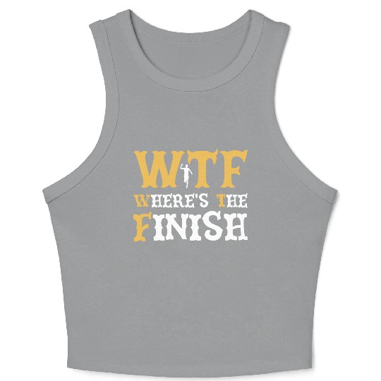 WTF Where's The Finish - Running Runner Crop Tank Top