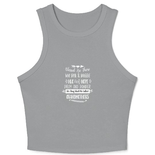 Great For Grandma Blessed Are Those Who Spoil Snug Crop Tank Top