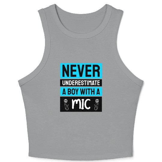 Never Underestimate A Boy With Mic - Producer Crop Tank Top