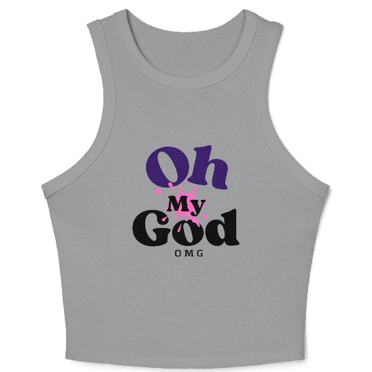 Birthday Gift Idea - Oh My God Crop Tank Top