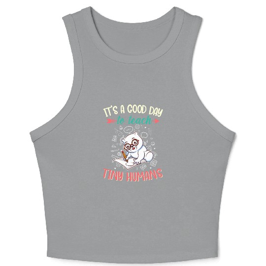 Good Day To Teach Tiny Humans Elementary Teacher Crop Tank Top