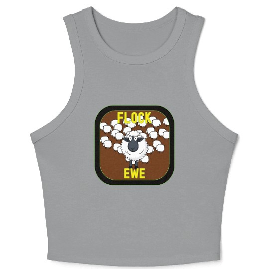 Flock Ewe Sarcastic Snarky Sassy Cute Sheep Animal Crop Tank Top