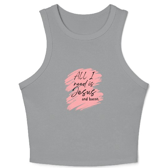 Jesus > Bacon. Crop Tank Top