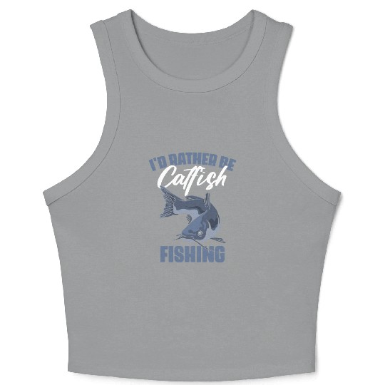I'd Rather Be Fishing Funny Catfish Humor For A Crop Tank Top
