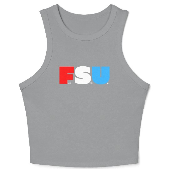 FSU Fuck Shit Up (in Red White Blue letters) Crop Tank Top