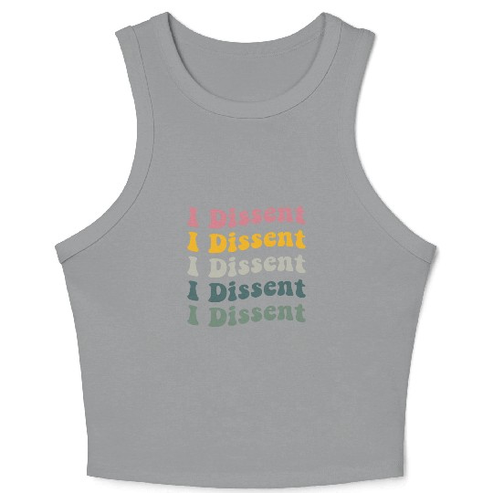 I Dissent Protect Roe V Wade Crop Tank Top Notorious Rbg