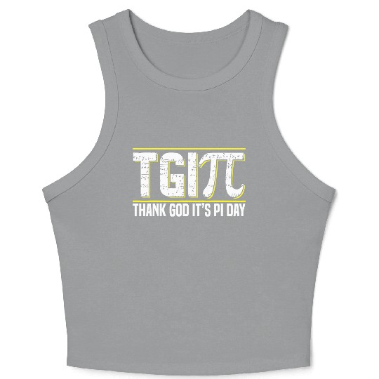 Happy PI Day 3 14 Pi Day Celebration Thank God It Crop Tank Top