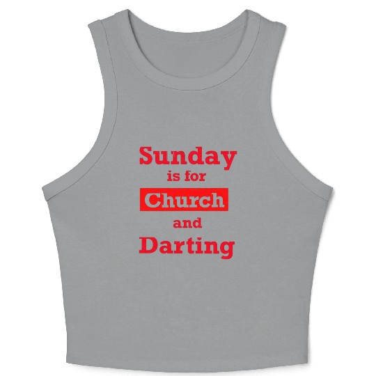 Sunday is for church and Darting Crop Tank Top