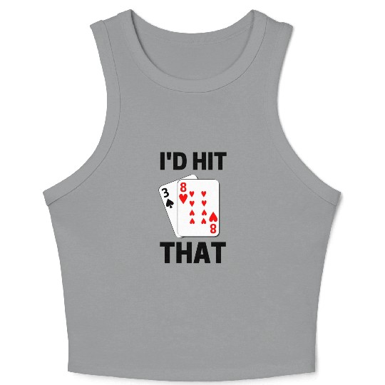 Funny Blackjack gambling card game I'd hit that Crop Tank Top