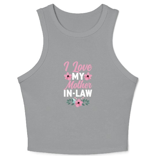 I Love My Mother-In-Law - Funny Daughter and Son Crop Tank Top