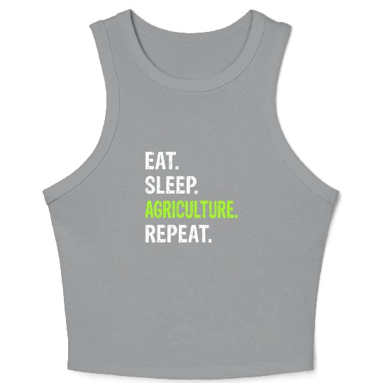 Eat Sleep Agriculture Repeat - Farmer Farming Crop Tank Top