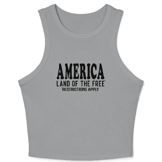 America Land Of The Free Restrictions Apply Crop Tank Top