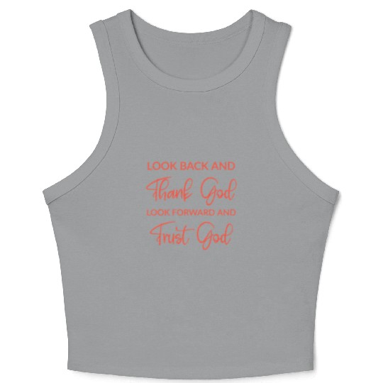 Look back and thank God look forward and trust God Crop Tank Top