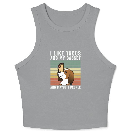 I Like Tacos And My Basset Hound Crop Tank Top