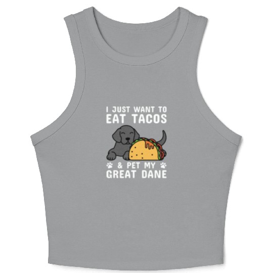 I Just Want To Eat Tacos Great Dane Crop Tank Top