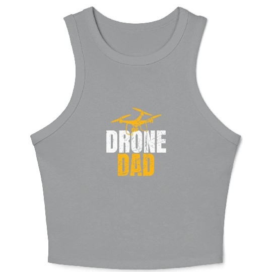 Drone Dad Drone Pilot Drone Operator Quadcopter Crop Tank Top