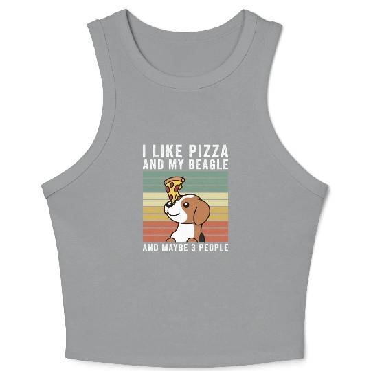 I Like Pizza And My Beagle And Maybe 3 People Crop Tank Top