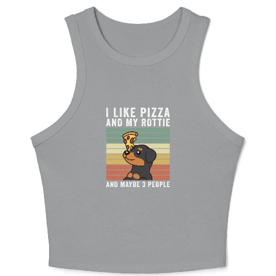 I Like Pizza And My Rottweiler And Maybe 3 People Crop Tank Top