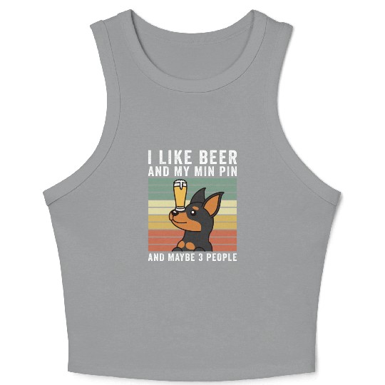 I Like Beer And My Miniature Pinscher Crop Tank Top