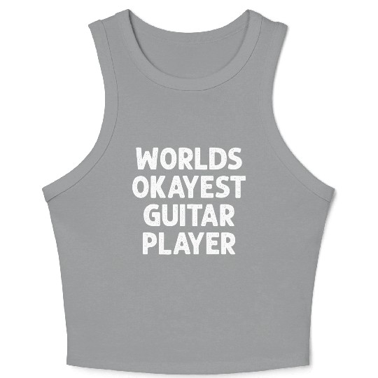 Worlds Okayest Guitar Player Crop Tank Top