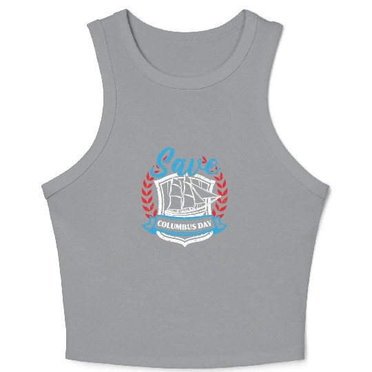 Save Columbus Day Christopher Columbus Navigator Crop Tank Top