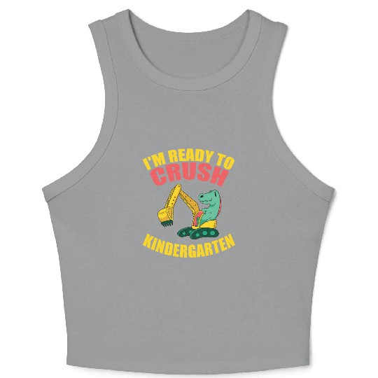 I'm Ready To Crush Kindergarten T Rex Excavator Ba Crop Tank Top