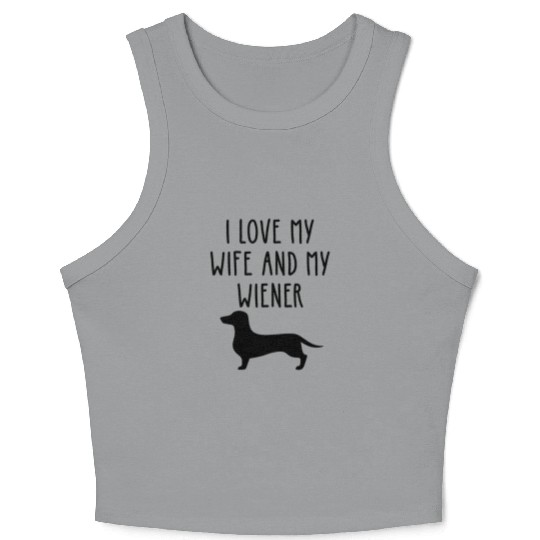 I Love My Wife and My Wieners Crop Tank Top