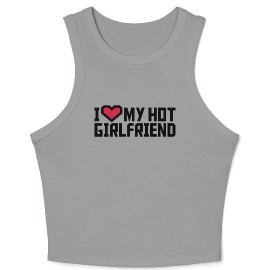 I love my girlfriend Crop Tank Top
