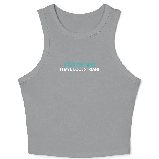 Horse Vaulter Excuse Me I Have Equestrian Crop Tank Top