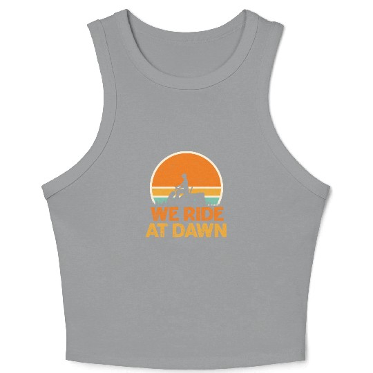 We Ride At Dawn Funny Lawn Mowing Worker Crop Tank Top