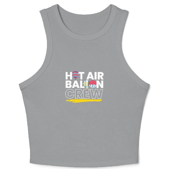 Hot Air Baloon Crew Hot Air Balloon Crop Tank Top