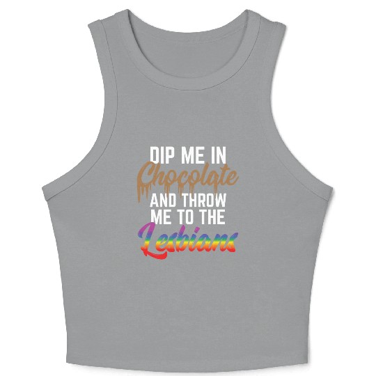 LGBT Gay Pride Lesbian Dip me in chocolate Crop Tank Top