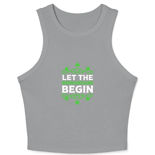 Funny St Patricks Day Let The Shenanigans Begin Crop Tank Top