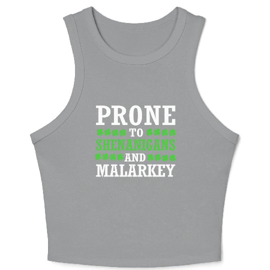 St Patrick Day Prone To Shenanigans And Malarkey Crop Tank Top