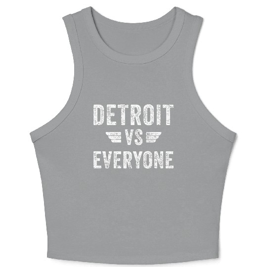 Detroit Vs Everyone Funny Michigan Crop Tank Top