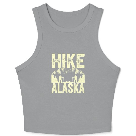 Hike Alaska Hiking Hiker Nature Crop Tank Top