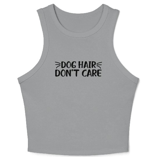 dog hair don't care Crop Tank Top