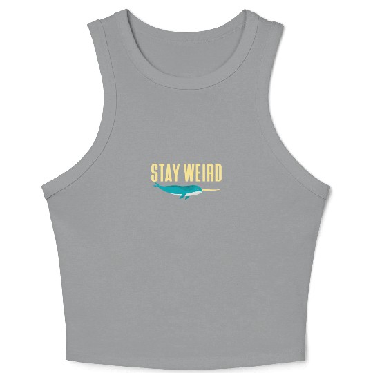 Stay Weird, Narwhal Crop Tank Top