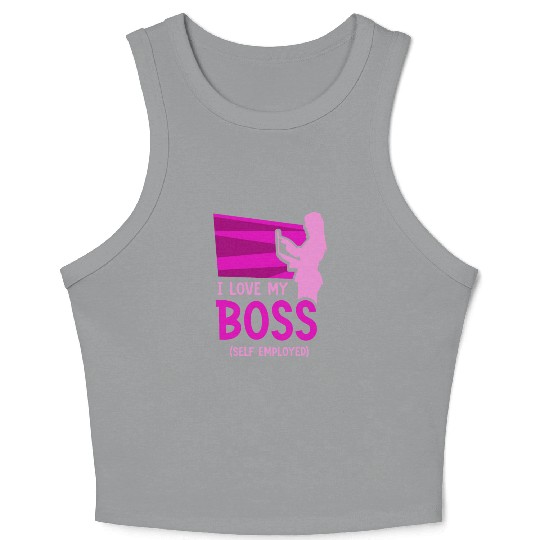 I Love My Boss Self Employed Work Freelancer Job Crop Tank Top