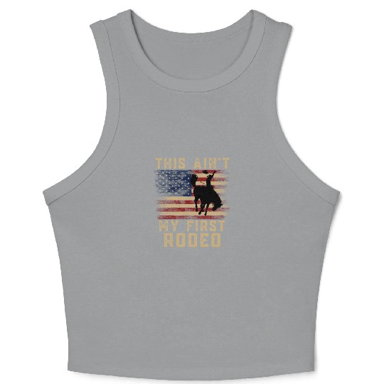 THIS AIN'T MY FIRST RODEO Crop Tank Top